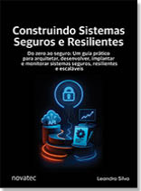 Construindo Sistemas Seguros e Resilientes